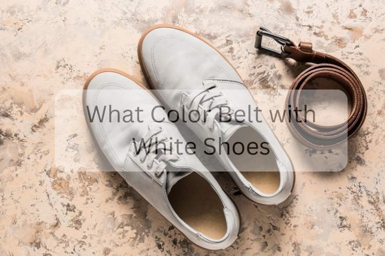 What Color Belt with White Shoes